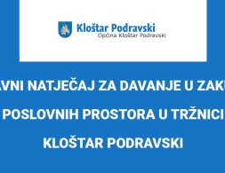 JAVNI NATJEČAJ ZA DAVANJE U ZAKUP POSLOVNIH PROSTORA U TRŽNICI KLOŠTAR PODRAVSKI