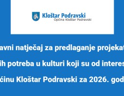 Javni natječaj za predlaganje projekata javnih potreba u kulturi koji su od interesa za Općinu Kloštar Podravski za 2026. godinu