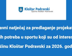 Javni natječaj za predlaganje projekata javnih potreba u sportu koji su od interesa za Općinu Kloštar Podravski za 2026. godinu