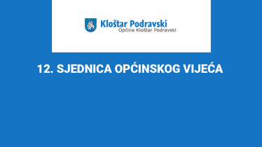 12. SJEDNICA OPĆINSKOG VIJEĆA 