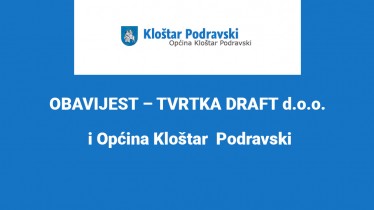 OBAVIJEST – TVRTKA DRAFT d.o.o. i Općina Kloštar  Podravski