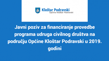 Javni poziv za financiranje provedbe programa udruga civilnog društva na području Općine Kloštar Podravski u 2019. godini