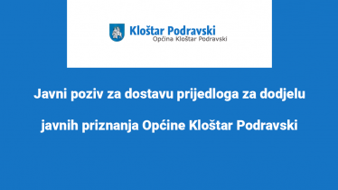 Javni poziv za dostavu prijedloga za dodjelu javnih priznanja Općine Kloštar Podravski