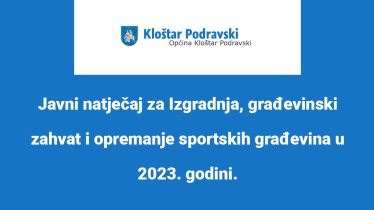 Javni natječaj za Izgradnja, građevinski zahvat i opremanje sportskih građevina u 2023. godini.