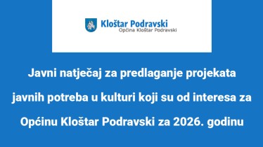 Javni natječaj za predlaganje projekata javnih potreba u kulturi koji su od interesa za Općinu Kloštar Podravski za 2026. godinu