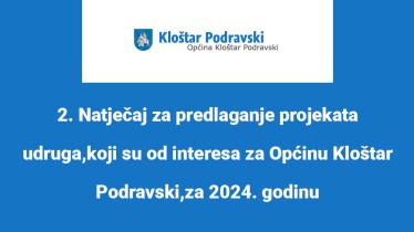 2. Natječaj za predlaganje projekata udruga,koji su od interesa za Općinu Kloštar Podravski,za 2024. godinu