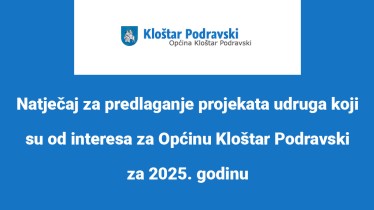 Natječaj za predlaganje projekata udruga koji su od interesa za Općinu Kloštar Podravski za 2025. godinu