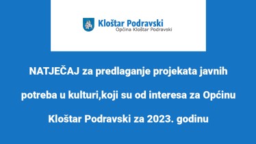 NATJEČAJ za predlaganje projekata javnih potreba u kulturi,koji su od interesa za Općinu Kloštar Podravski za 2023. godinu