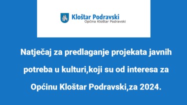 Natječaj za predlaganje projekata javnih potreba u kulturi,koji su od interesa za Općinu Kloštar Podravski,za 2024. godinu