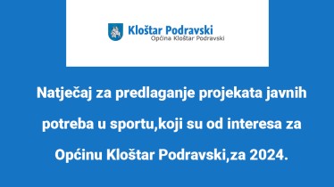 Natječaj za predlaganje projekata javnih potreba u sportu,koji su od interesa za Općinu Kloštar Podravski,za 2024. godinu