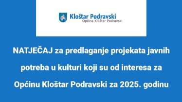 NATJEČAJ za predlaganje projekata javnih potreba u kulturi koji su od interesa za Općinu Kloštar Podravski za 2025. godinu