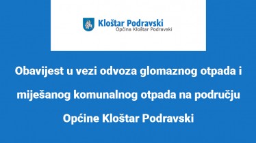 Obavijest u vezi odvoza glomaznog otpada i miješanog komunalnog otpada na području Općine Kloštar Podravski