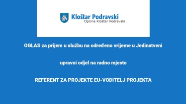 OGLAS za prijem u službu na određeno vrijeme u Jedinstveni upravni odjel na radno mjesto - REFERENT ZA PROJEKTE EU-VODITELJ PROJEKTA