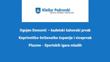 Ognjen Domović – kadetski šahovski prvak Koprivničko-križevačke županije i viceprvak Plazme - Sportskih igara mladih