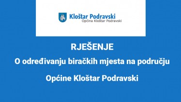 Rješenje - O određivanju biračkih mjesta na području Općine Kloštar Podravski