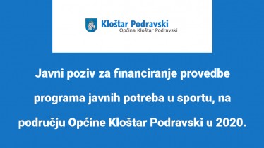 Javni poziv za financiranje provedbe programa javnih potreba u sportu, na području Općine Kloštar Podravski u 2020. godini