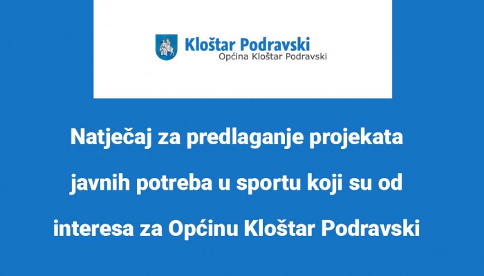 Natječaj za predlaganje projekata javnih potreba u sportu koji su od interesa za Općinu Kloštar Podravski za 2022. godinu