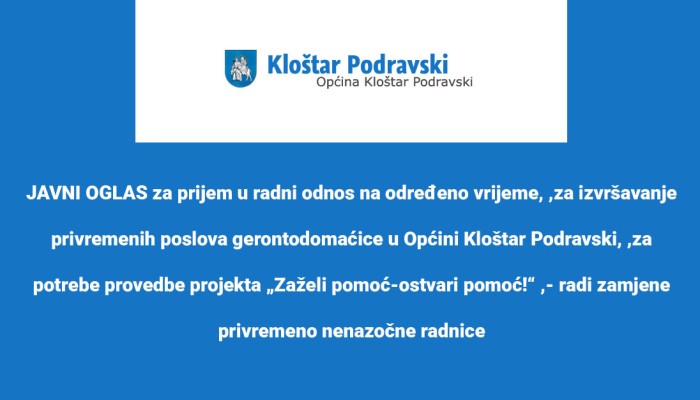 JAVNI OGLAS za prijem u radni odnos na određeno vrijeme za potrebe provedbe projekta „Zaželi pomoć-ostvari pomoć!“