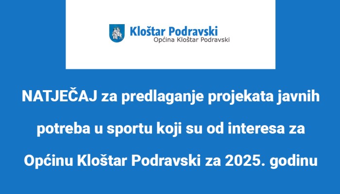 NATJEČAJ za predlaganje projekata javnih potreba u sportu koji su od interesa za Općinu Kloštar Podravski za 2025. godinu