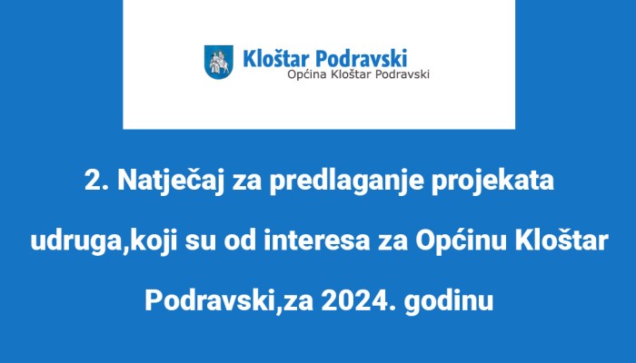 2. Natječaj za predlaganje projekata udruga,koji su od interesa za Općinu Kloštar Podravski,za 2024. godinu