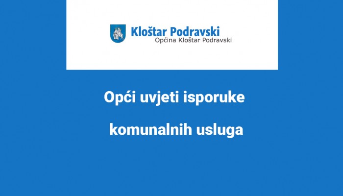 Opći uvjeti isporuke komunalnih usluga Općine Kloštar Podravski